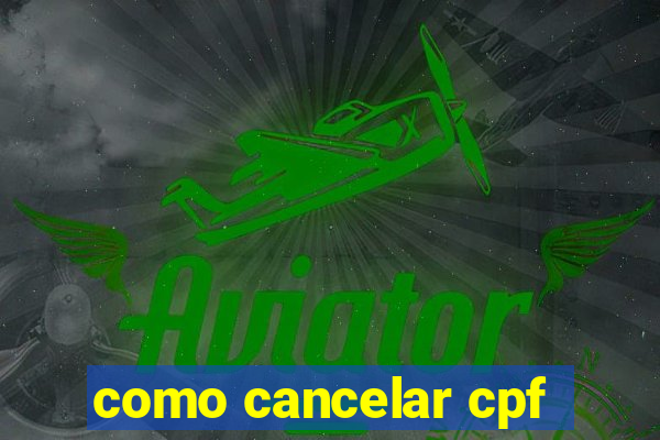 como cancelar cpf